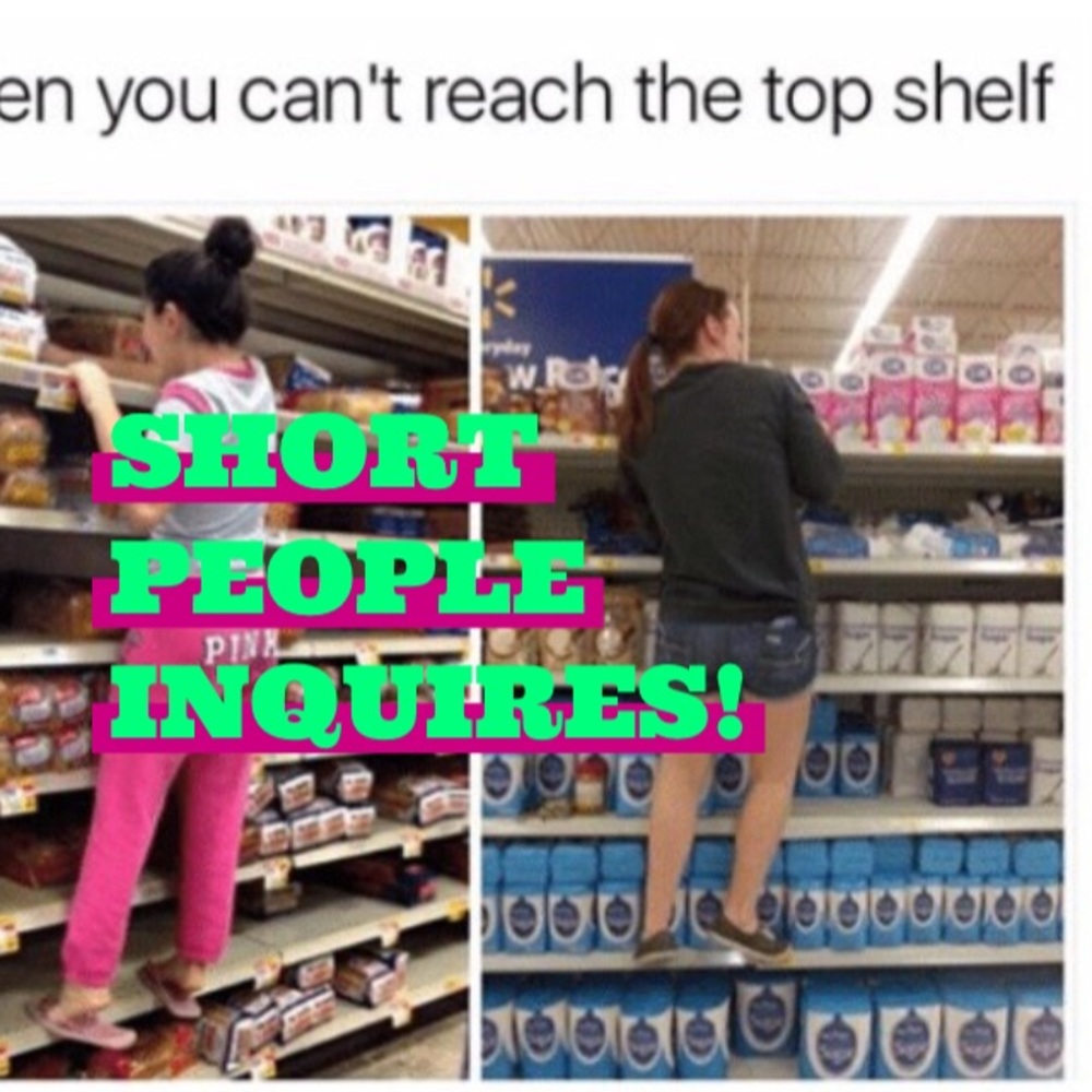 ATTENTION SHORT PEOPLE!